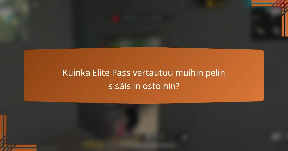 Kuinka Elite Pass vertautuu muihin pelin sisäisiin ostoihin?