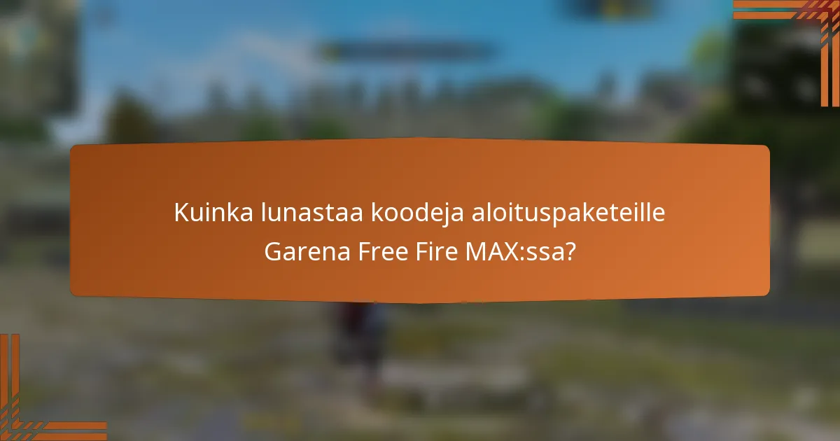 Kuinka lunastaa koodeja aloituspaketeille Garena Free Fire MAX:ssa?