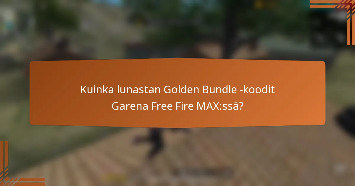 Kuinka lunastan Golden Bundle -koodit Garena Free Fire MAX:ssä?