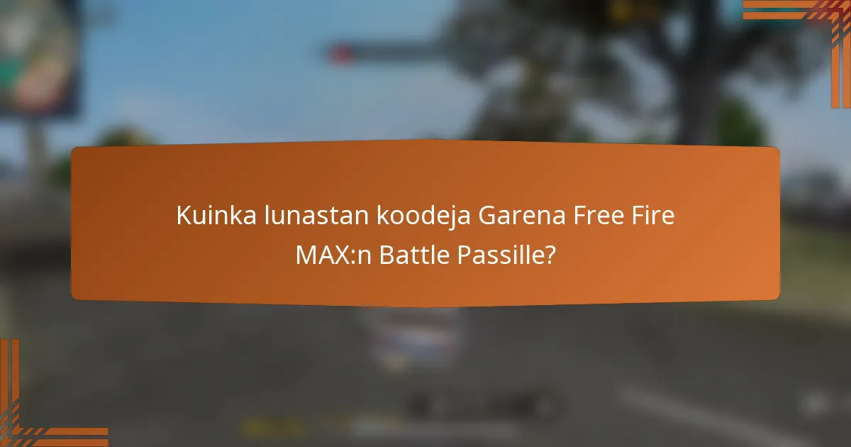 Kuinka lunastan koodeja Garena Free Fire MAX:n Battle Passille?
