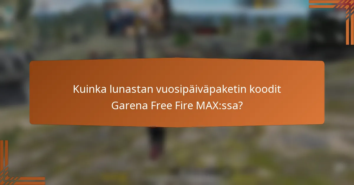 Kuinka lunastan vuosipäiväpaketin koodit Garena Free Fire MAX:ssa?