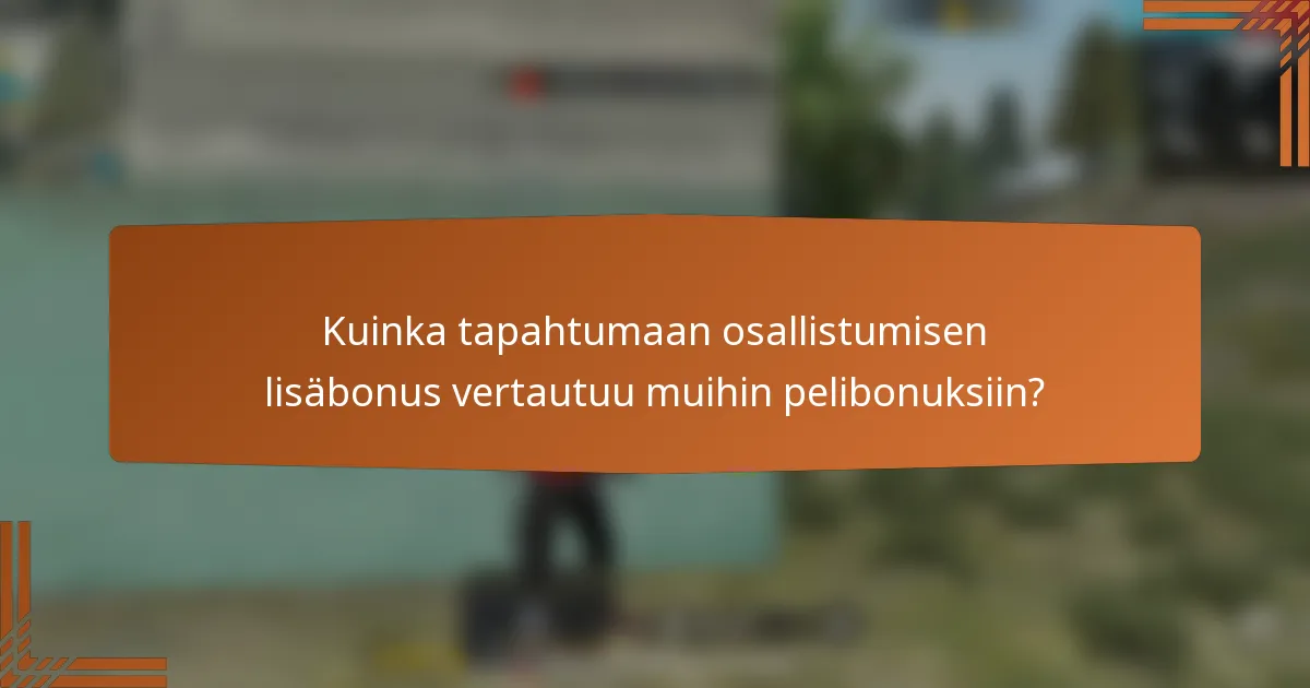 Kuinka tapahtumaan osallistumisen lisäbonus vertautuu muihin pelibonuksiin?