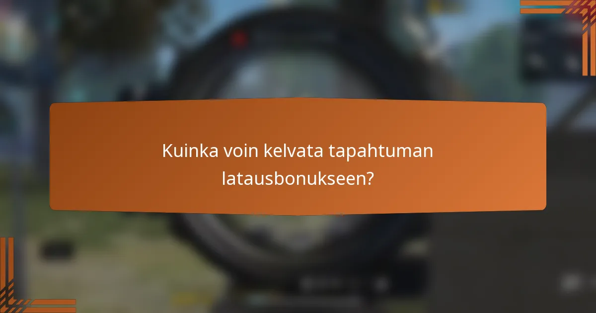 Kuinka voin kelvata tapahtuman latausbonukseen?