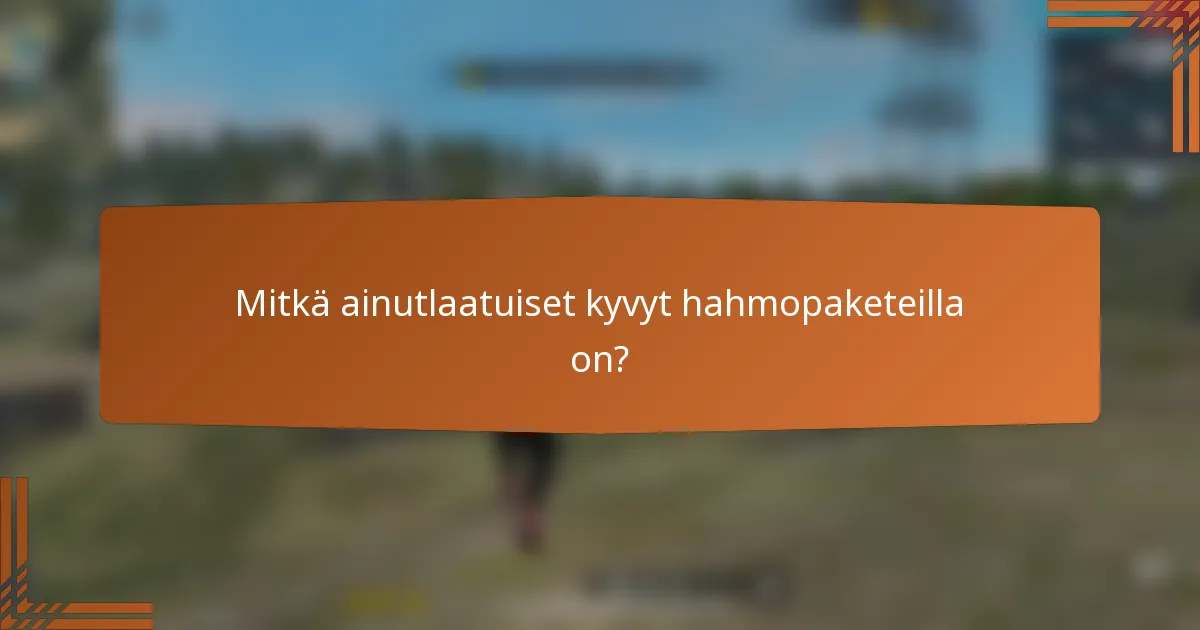 Mitkä ainutlaatuiset kyvyt hahmopaketeilla on?