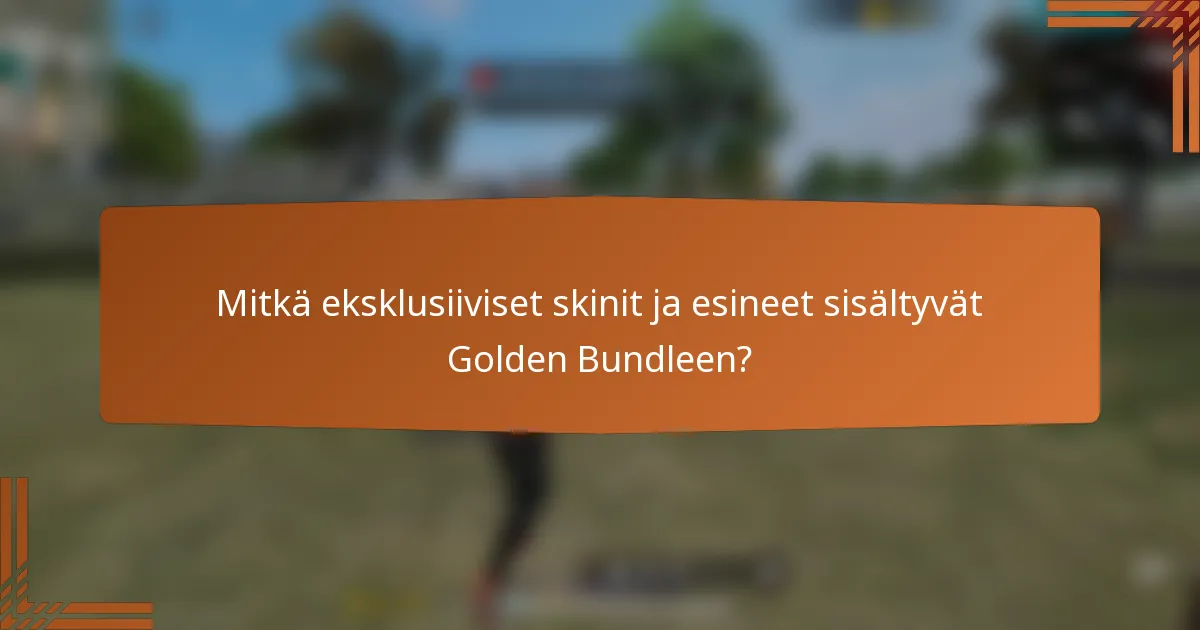 Mitkä eksklusiiviset skinit ja esineet sisältyvät Golden Bundleen?