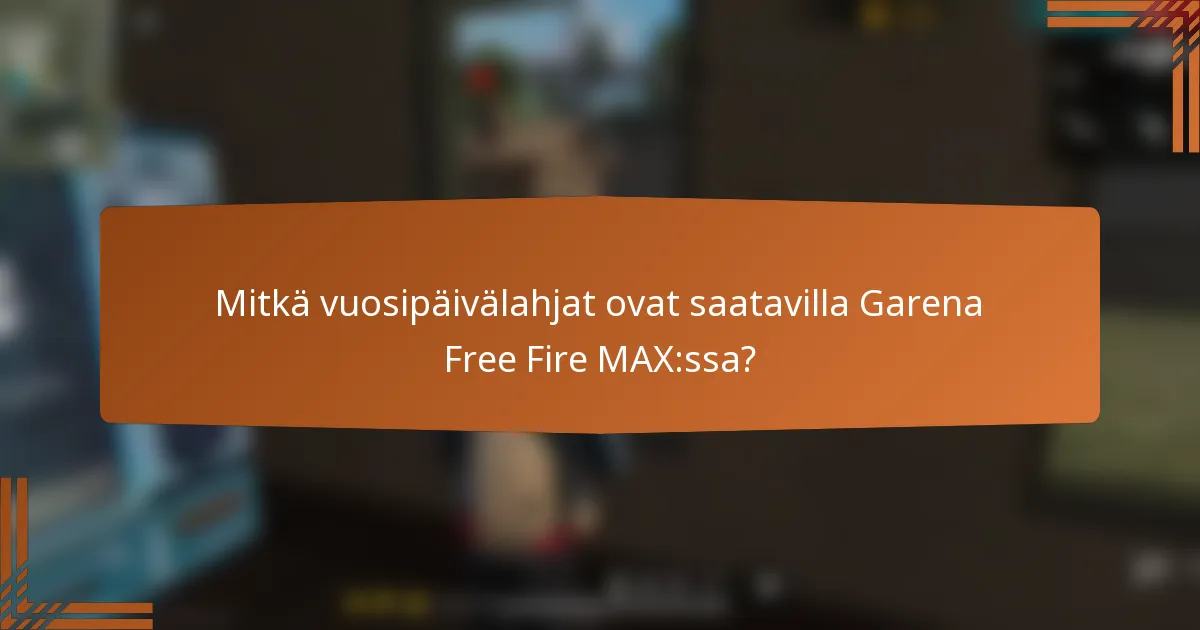 Mitkä vuosipäivälahjat ovat saatavilla Garena Free Fire MAX:ssa?